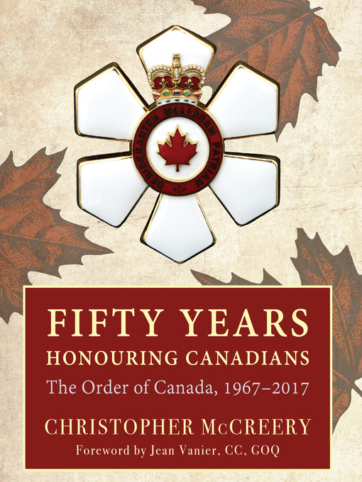 Title details for Fifty Years Honouring Canadians by Christopher McCreery - Available